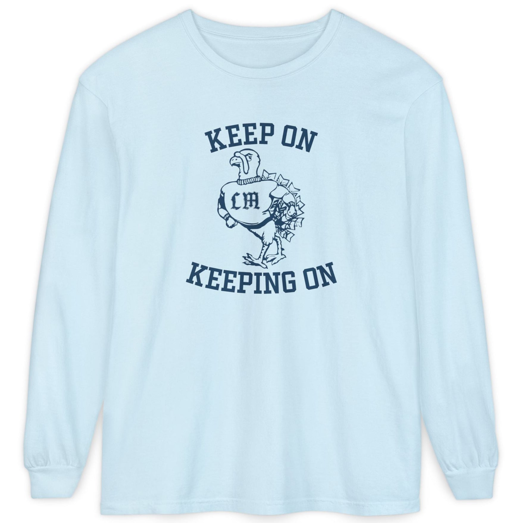 Keep On Keeping On Long Sleeve T-shirt