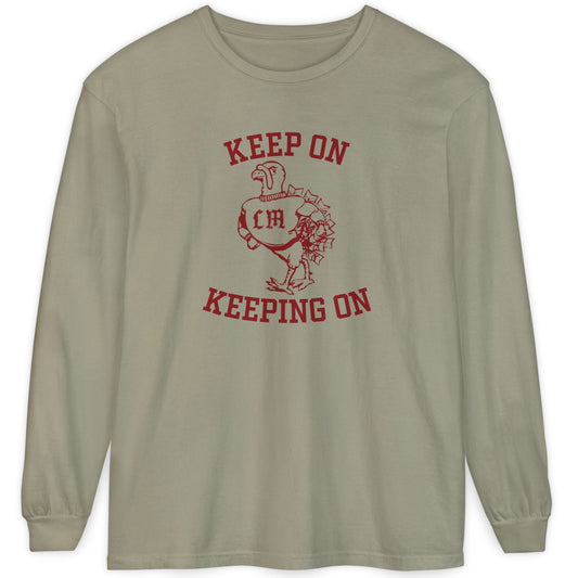 Keep On Keeping On Long Sleeve T-shirt