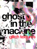 Ghost in the Machine Glitch Texture Pack