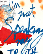 Abstract art original detail featuring blue handwritten text reading 'I'm just Speaking my Truth' layered over a red torn-paper shape, blue and orange paint splatters, and a textured collage background.