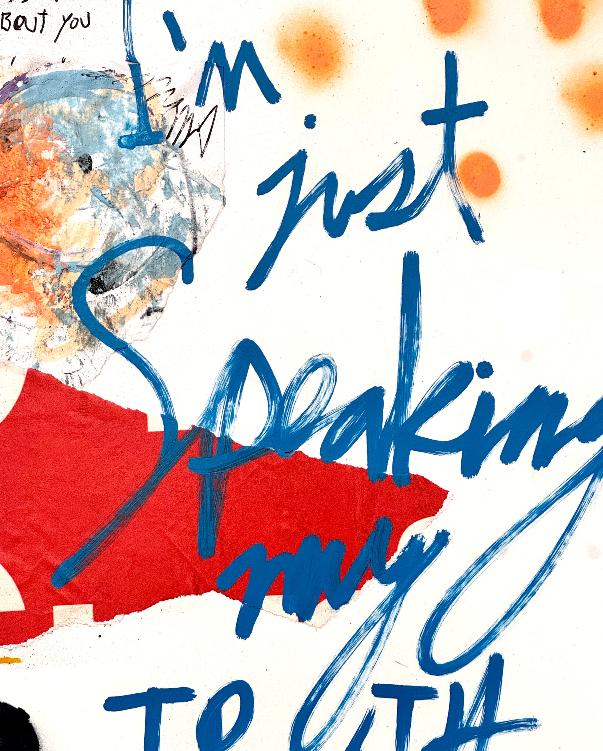 Abstract art original detail featuring blue handwritten text reading 'I'm just Speaking my Truth' layered over a red torn-paper shape, blue and orange paint splatters, and a textured collage background.